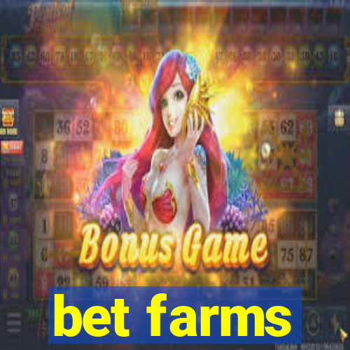 bet farms